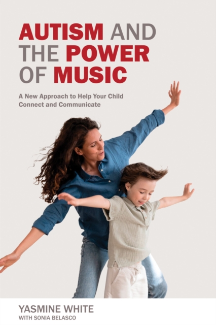 Autism and the Power of Music : A New Approach that Lets Children Help Themselves, Paperback / softback Book