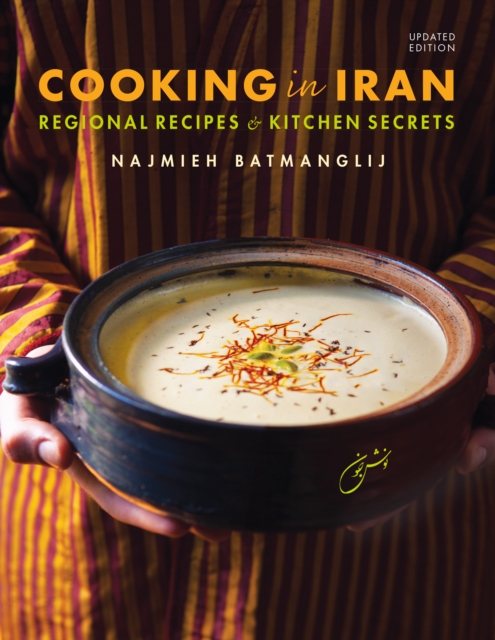 Cooking in Iran: Regional Recipes and Kitchen Secrets, EPUB eBook