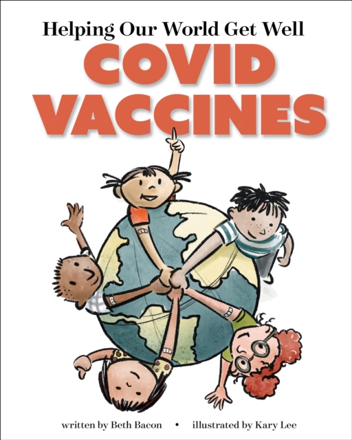 Helping Our World Get Well : COVID Vaccines, Paperback / softback Book
