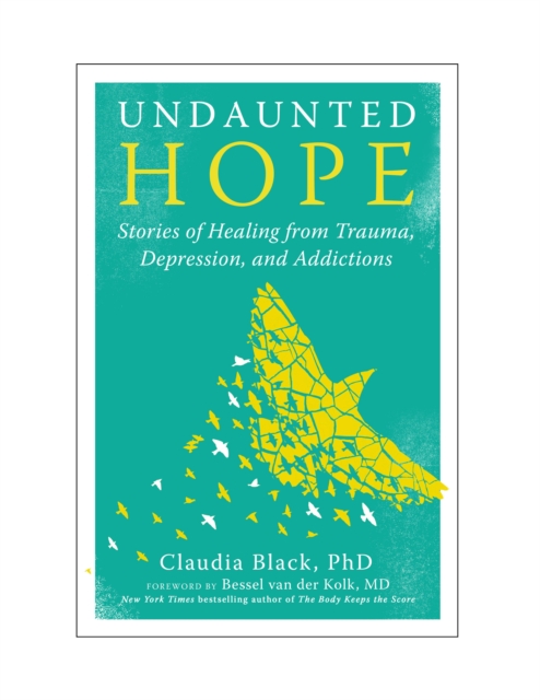 Undaunted Hope : Stories of Healing from Trauma, Depression, and Addictions, EPUB eBook
