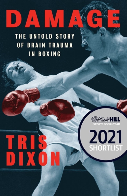 Damage : The Untold Story of Brain Trauma in Boxing, Hardback Book