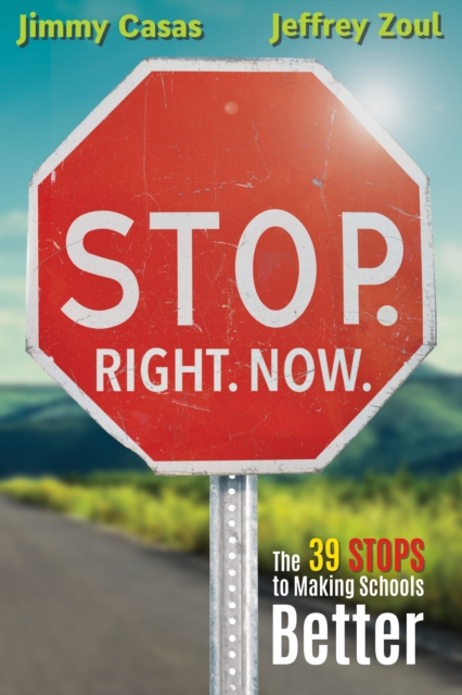 Stop. Right. Now. : The 39 Stops to Making Schools Better, EPUB eBook