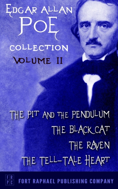 Edgar Allan Poe Collection - Volume II : Fort Raphael Publishing Edition, EPUB eBook