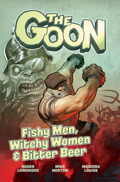 The Goon Volume 3 : Fishy Men, Witchy Women & Bitter Beer, Paperback / softback Book