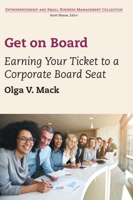 Get on Board : Earning Your Ticket to a Corporate Board Seat, EPUB eBook