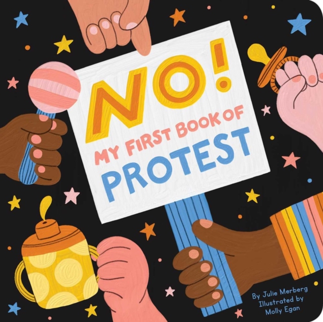 No! : My First Book of Protest, Board book Book