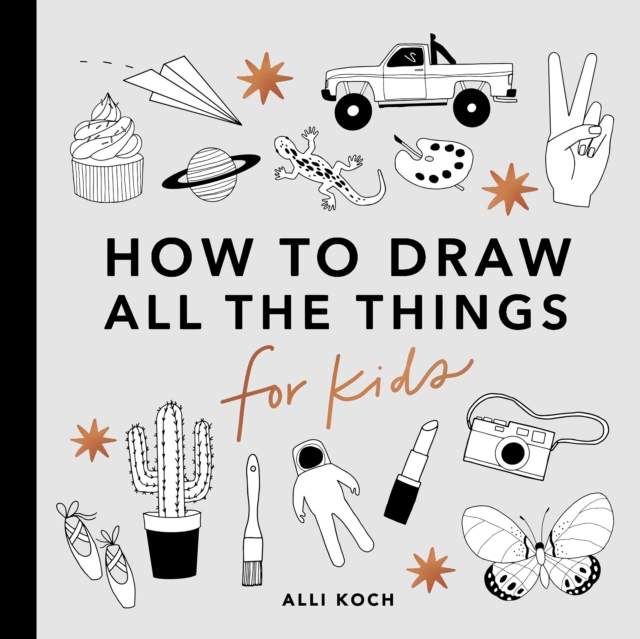 All the Things: How to Draw Books for Kids, Paperback / softback Book