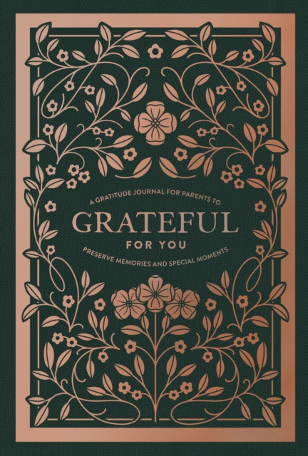 Grateful for You : A Gratitude Journal for Parents to Preserve Memories and Special Moments, Hardback Book