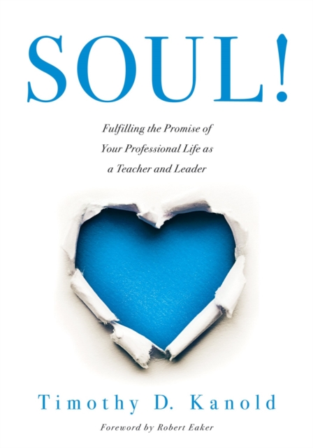SOUL! :  Fulfilling the Promise of Your Professional Life as a Teacher and Leader (A professional wellness and self-reflection resource for educators at every grade level), EPUB eBook