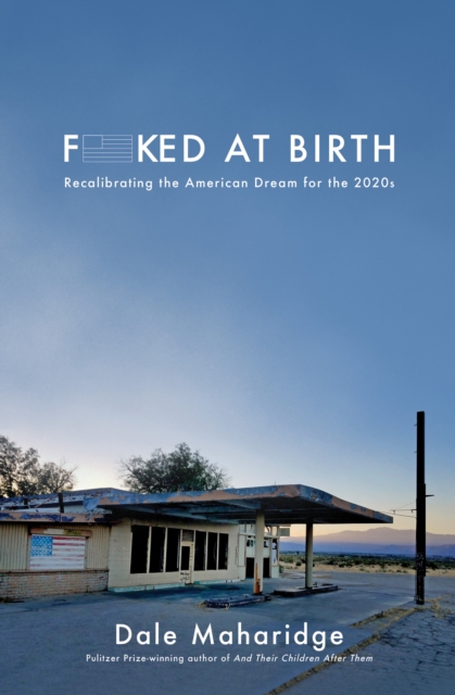 Fucked at Birth : Recalibrating the American Dream for the 2020s, EPUB eBook