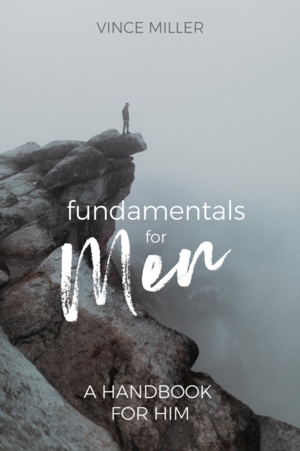 Fundamentals for Men : A Handbook for Him, EPUB eBook