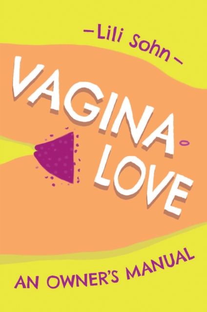 Vagina Love : An Owner's Manual, Paperback / softback Book