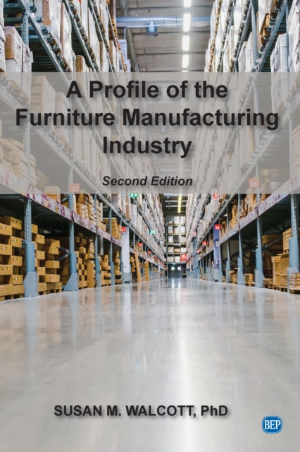 A Profile of the Furniture Manufacturing Industry, Second Edition, EPUB eBook