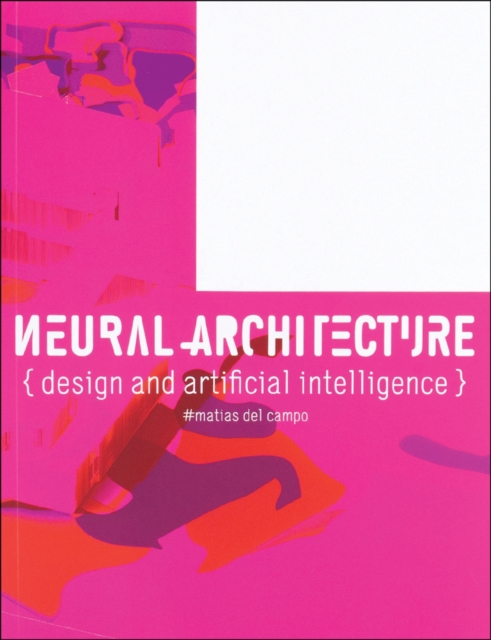 Neural Architecture : Design and Artificial Intelligence, Paperback / softback Book