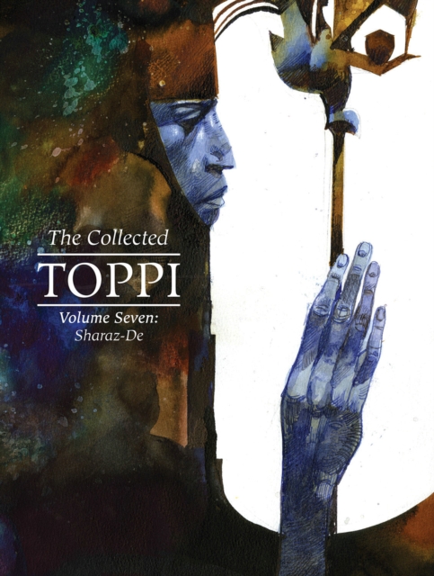 The Collected Toppi vol.7 : Sharaz-De, Hardback Book