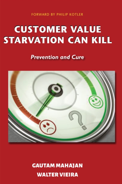 Customer Value Starvation Can Kill : Prevention and Cure, EPUB eBook