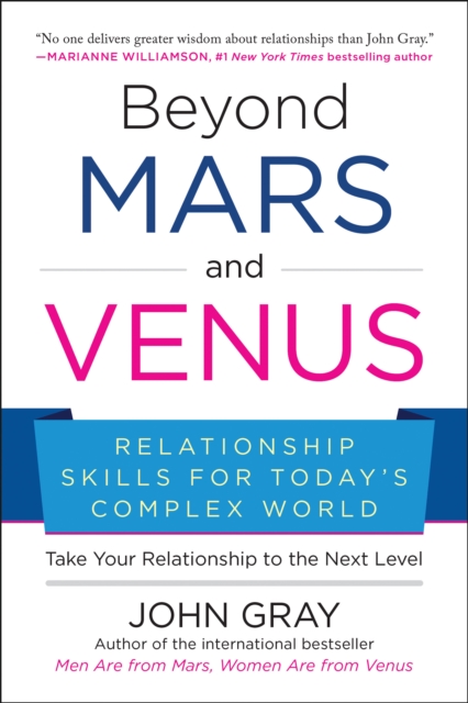 Beyond Mars and Venus : Relationship Skills for Today's Complex World, Paperback / softback Book