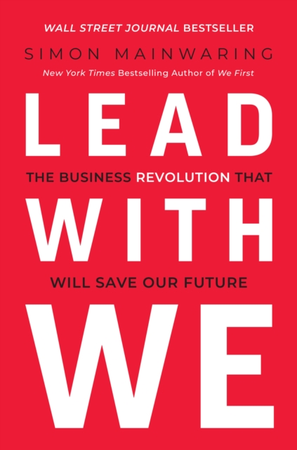 Lead with We : The Business Revolution That Will Save Our Future, Hardback Book