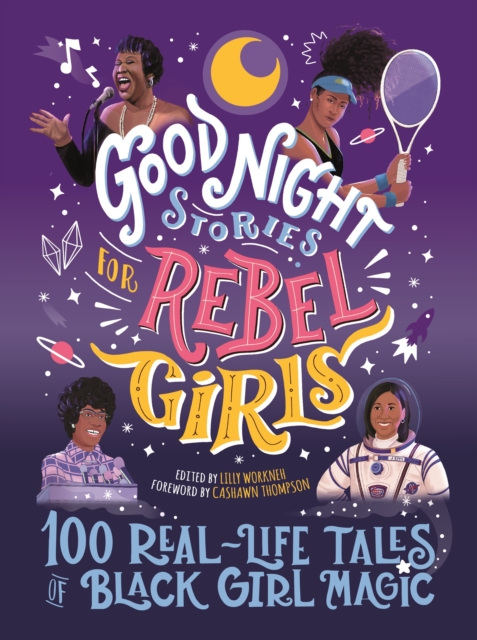 Good Night Stories for Rebel Girls: 100 Real-Life Tales of Black Girl Magic : 100 Real-Life Tales of Black Girl Magic, EPUB eBook