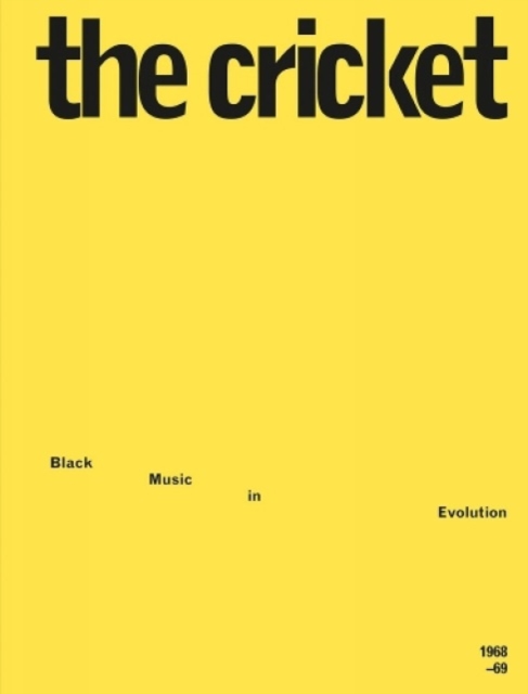 The Cricket: Black Music in Evolution, 1968-69 : Black Music in Evolution, 1968-69, Paperback / softback Book