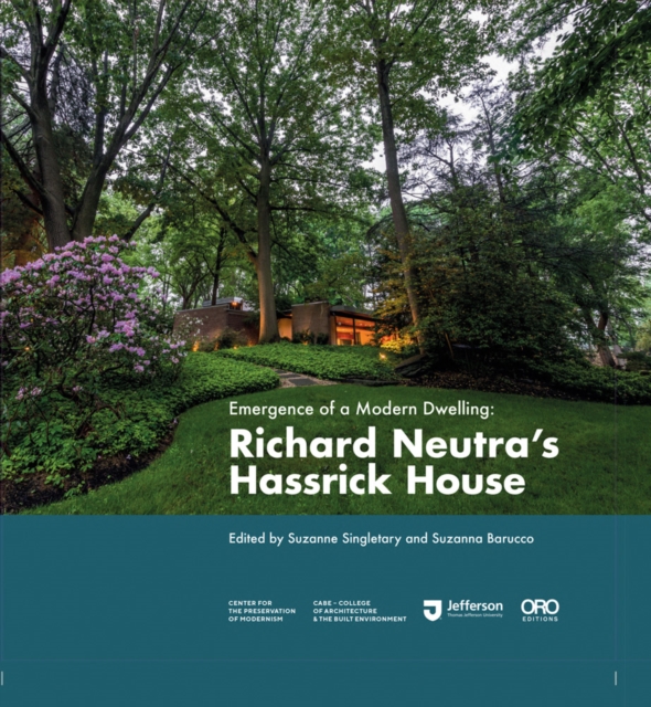 Emergence of a Modern Dwelling : Richard Neutra's Hassrick House, Hardback Book
