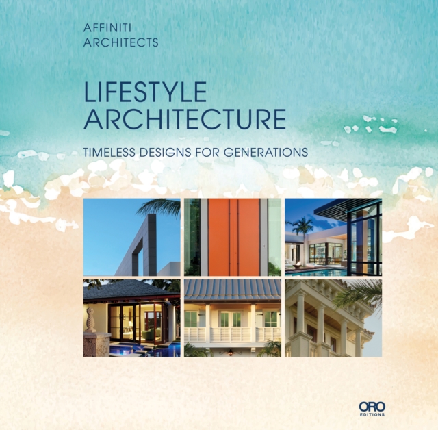 Lifestyle Architecture : Legacy Homes for Generations, Hardback Book