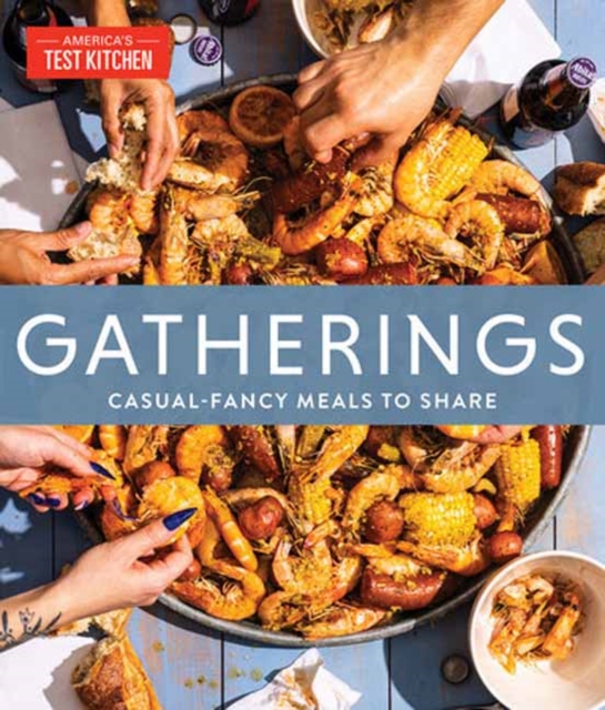 Gatherings : Casual-Fancy Meals to Share, Hardback Book