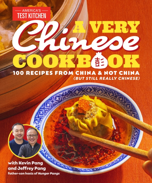 A Very Chinese Cookbook : 100 Recipes from China and Not China (But Still Really Chinese), Hardback Book