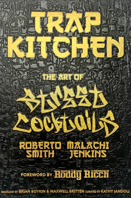 Trap Kitchen: The Art Of Street Cocktails : The Art of Street Cocktails, Hardback Book