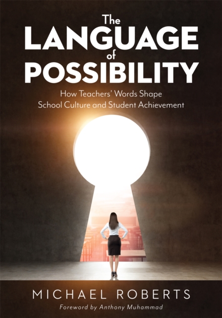 Language of Possibility : How Teachers' Words Shape School Culture and Student Achievement (Increase empathic communication in your classroom), EPUB eBook