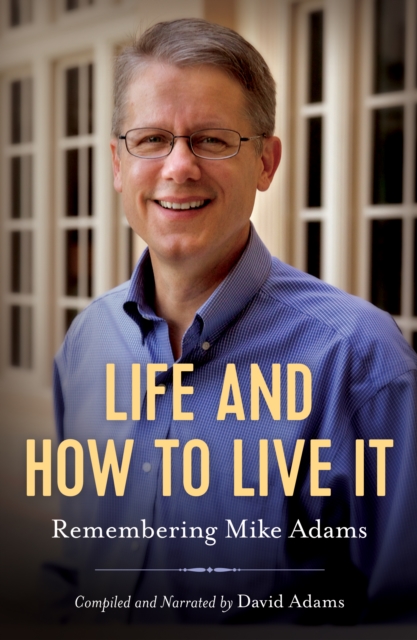Life and How to Live It : Remembering Mike Adams, EPUB eBook