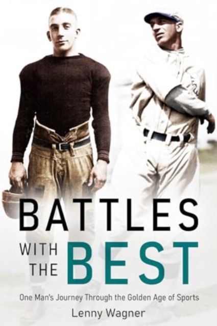 Battles with the Best : One Man's Journey Through the Golden Age of Sports, Hardback Book