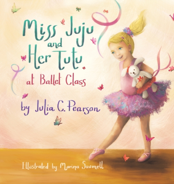 Miss Juju and Her Tutu : At Ballet Class, Hardback Book