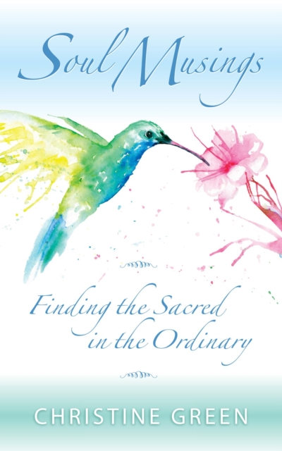 Soul Musings : Finding the Sacred in the Ordinary, EPUB eBook