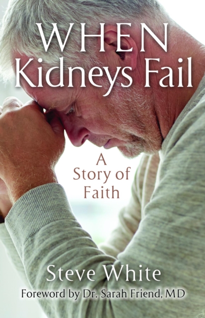 When Kidneys Fail : A Story of Faith, EPUB eBook