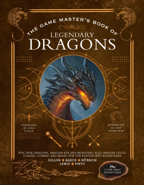 The Game Master's Book of Legendary Dragons : Epic new dragons, dragon-kin and monsters, plus dragon cults, classes, combat and magic for 5th Edition RPG adventures, Hardback Book