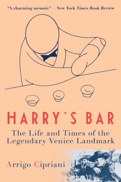 Harry's Bar : The Life and Times of the Legendary Venice Landmark, Paperback / softback Book