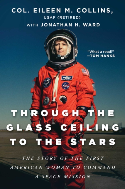 Through the Glass Ceiling to the Stars : The Story of the First American Woman to Command a Space Mission, Paperback / softback Book