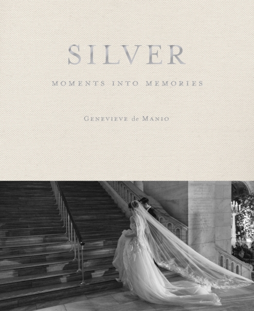 Silver : Moments into Memories, Hardback Book