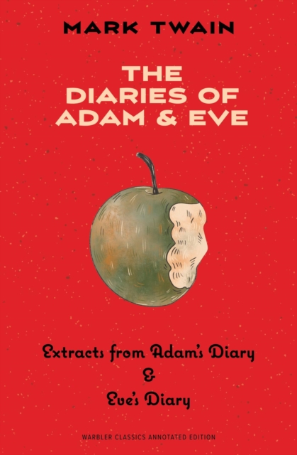 The Diaries of Adam & Eve (Warbler Classics Annotated Edition), EPUB eBook