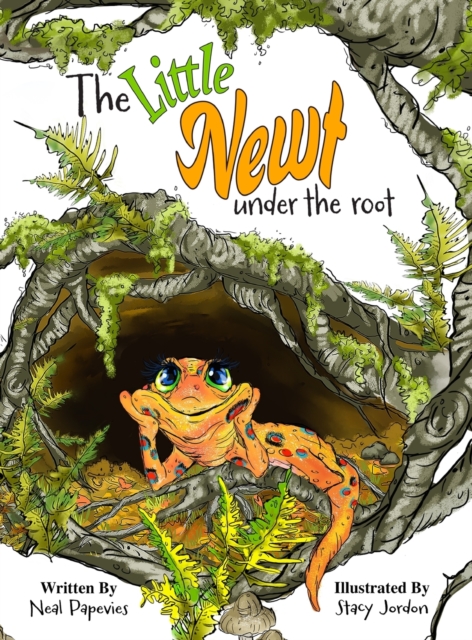The Little Newt Under the Root, Hardback Book