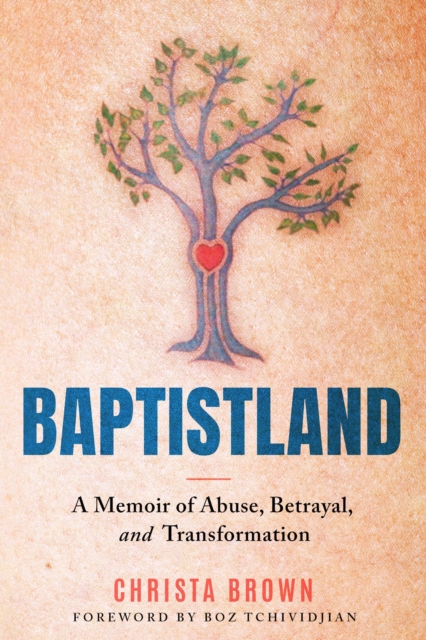 Baptistland : A Memoir of Abuse, Betrayal, and Transformation, EPUB eBook