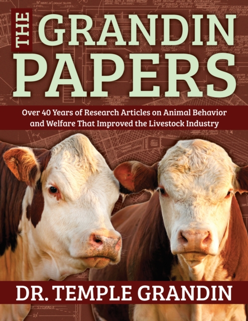 The Grandin Papers : Over 50 Years of Research on Animal Behavior and Welfare that Improved the Livestock Industry, EPUB eBook