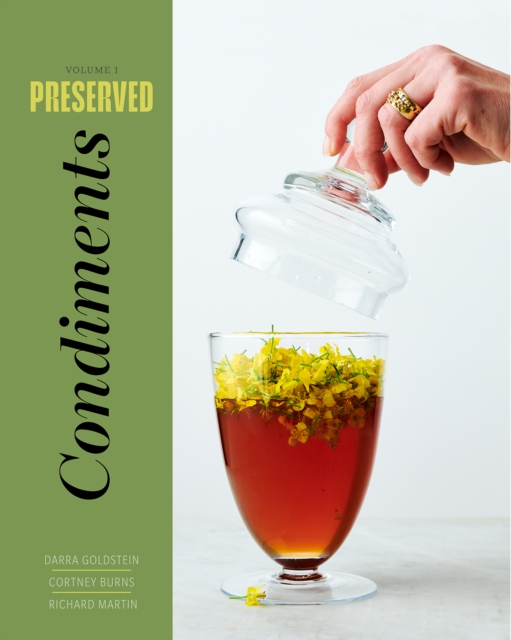 Preserved: Condiments : 25 Recipes Volume 1, Hardback Book