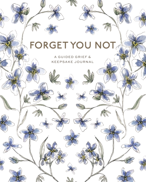 Forget You Not : A Guided Grief & Keepsake Journal for Navigating Life Through Loss, Multiple-component retail product, part(s) enclose Book