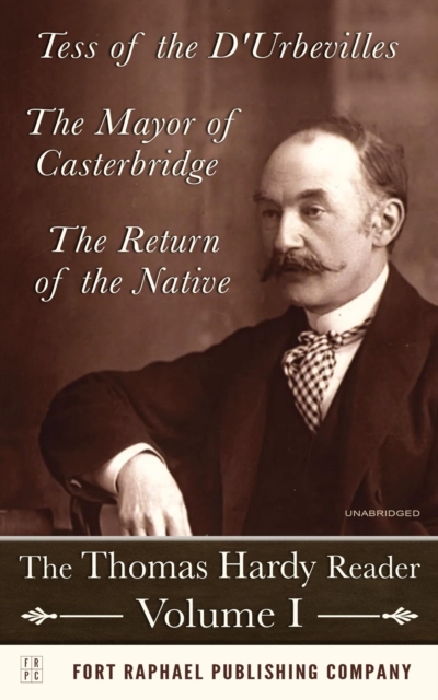 The Thomas Hardy Reader - Volume I - Tess of the D'Urbevilles - The Mayor of Casterbridge - The Return of the Native - Unabridged, EPUB eBook