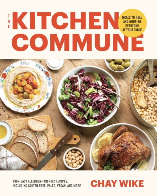 The Kitchen Commune : Meals to Heal and Nourish Everyone at Your Table, EPUB eBook