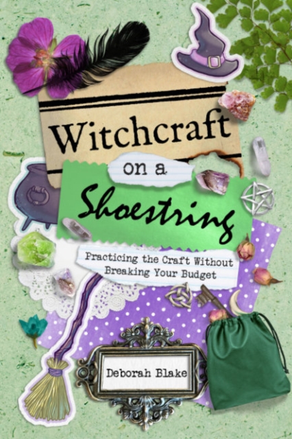 Witchcraft on a Shoestring : Practicing the Craft without Breaking Your Budget, Paperback / softback Book