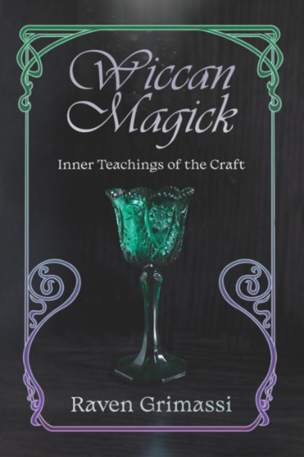 Wiccan Magick : Inner Teachings of the Craft, Paperback / softback Book