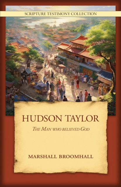 Hudson Taylor : The Man who believed God, EPUB eBook